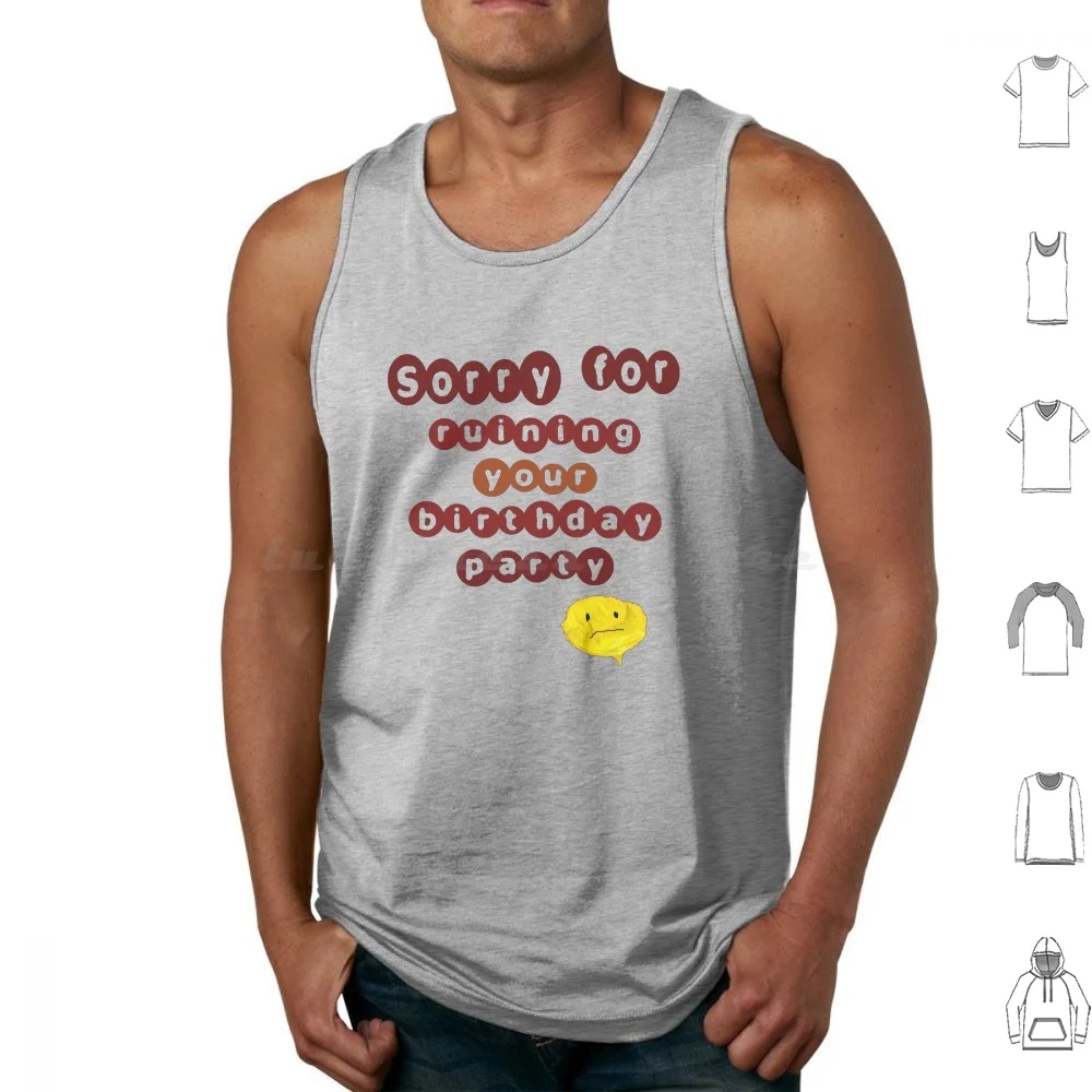 Party Breaker Tank Tops Vest Sleeveless A Of Reconciliation Party Breaker Sorry Ruined Birthday Party Yellow Balloon Inflated