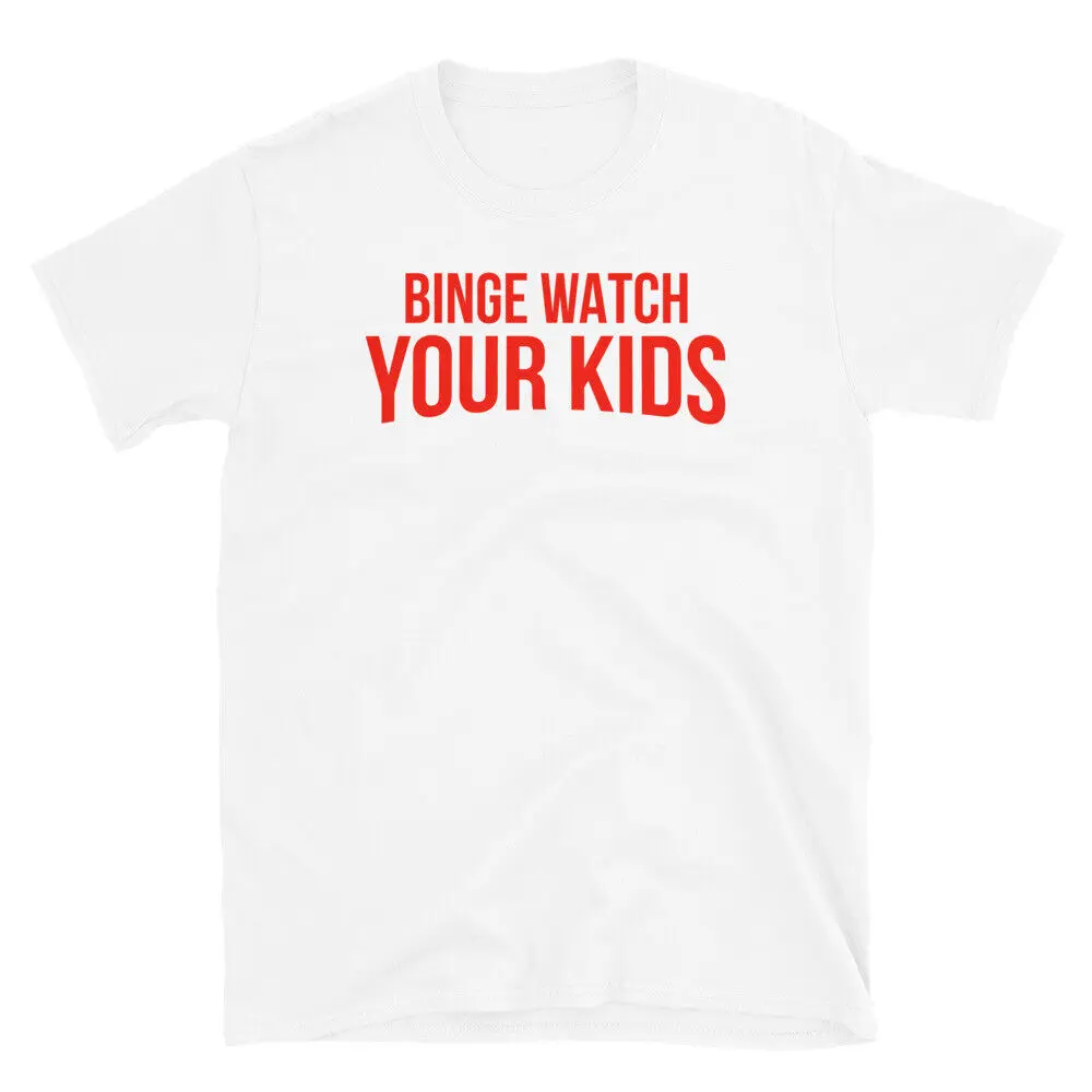 Binge Watch Your Kids Parents Babysitting Humor Short-Sleeve Unisex T-Shirt