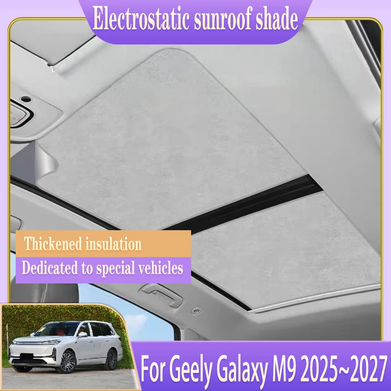 

For Geely Galaxy M9 2025 2026 2027 Car Insulation Sunroof Sunshade Electrostatic Adsorption Shade Visor Heat Shield Accessories