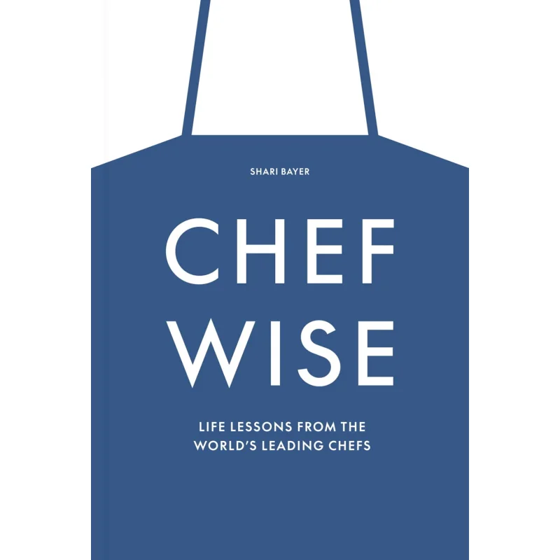 

Уроки жизни Chefwise From The Worlds Leading Chefs отличаются Bayer Phaidon Press 9781838666231 Книга