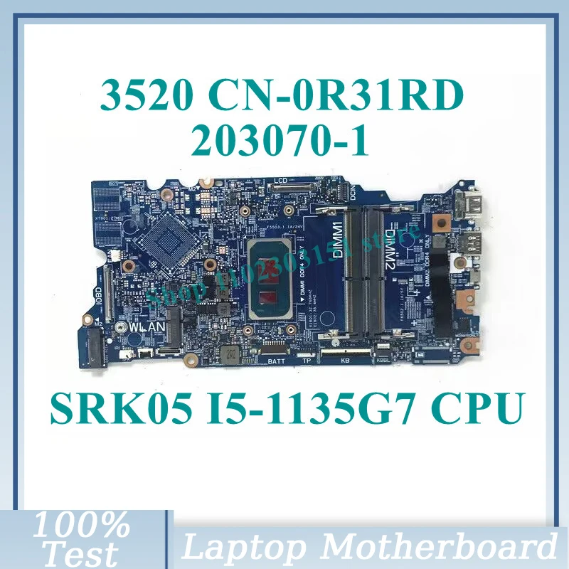 CN-0R31RD 0R31RD R31RD With SRK05 I5-1135G7 CPU Mainboard 203070-1 For DELL 3520 Laptop Motherboard 100%Full Tested Working Well