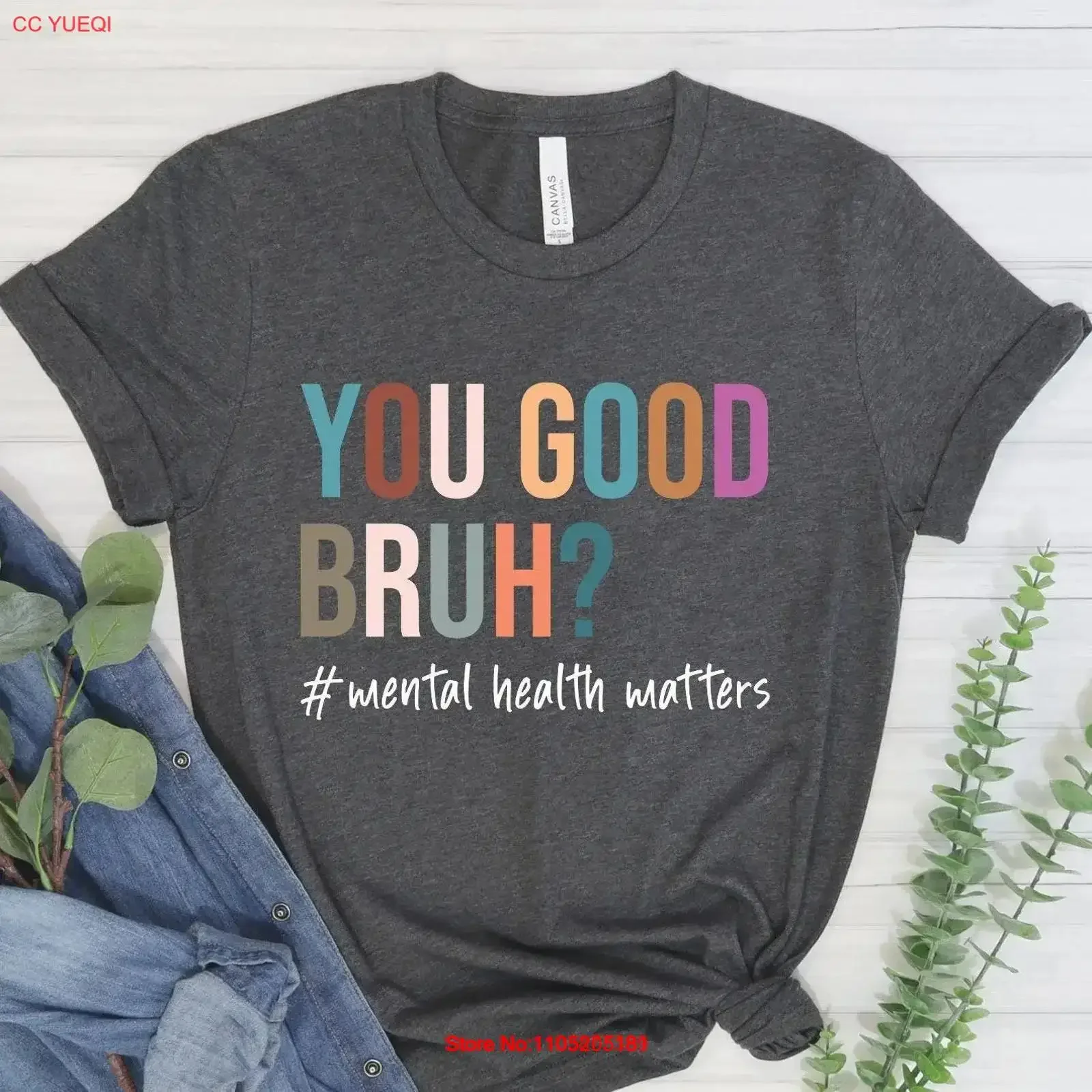 You Good Bruh Mental Health T Shirt Awareness Self Care Anxiety vintage Washed designer clothes fashion Casual Slightly Unisex