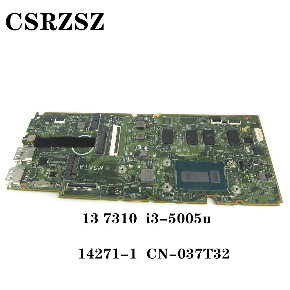 For Dell Latitude 13 7310 Laptop motherboard CN-037T32 037T32 37T32 14271-1 with i3-5005u CPU Test work perfect