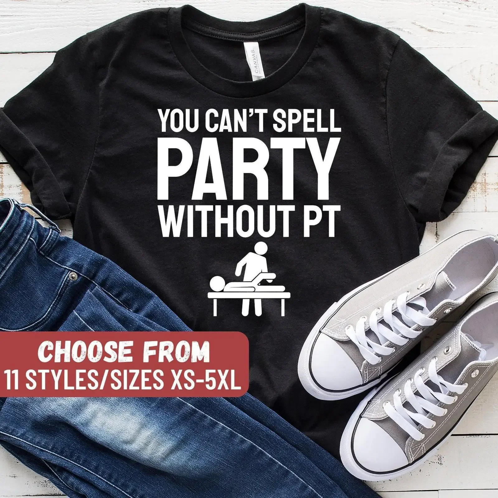 You Can't Spell Party Without PT T Shirt Funny Physical TherapisT Therapy Apparel vintage Washed streetwear Slightly Casual