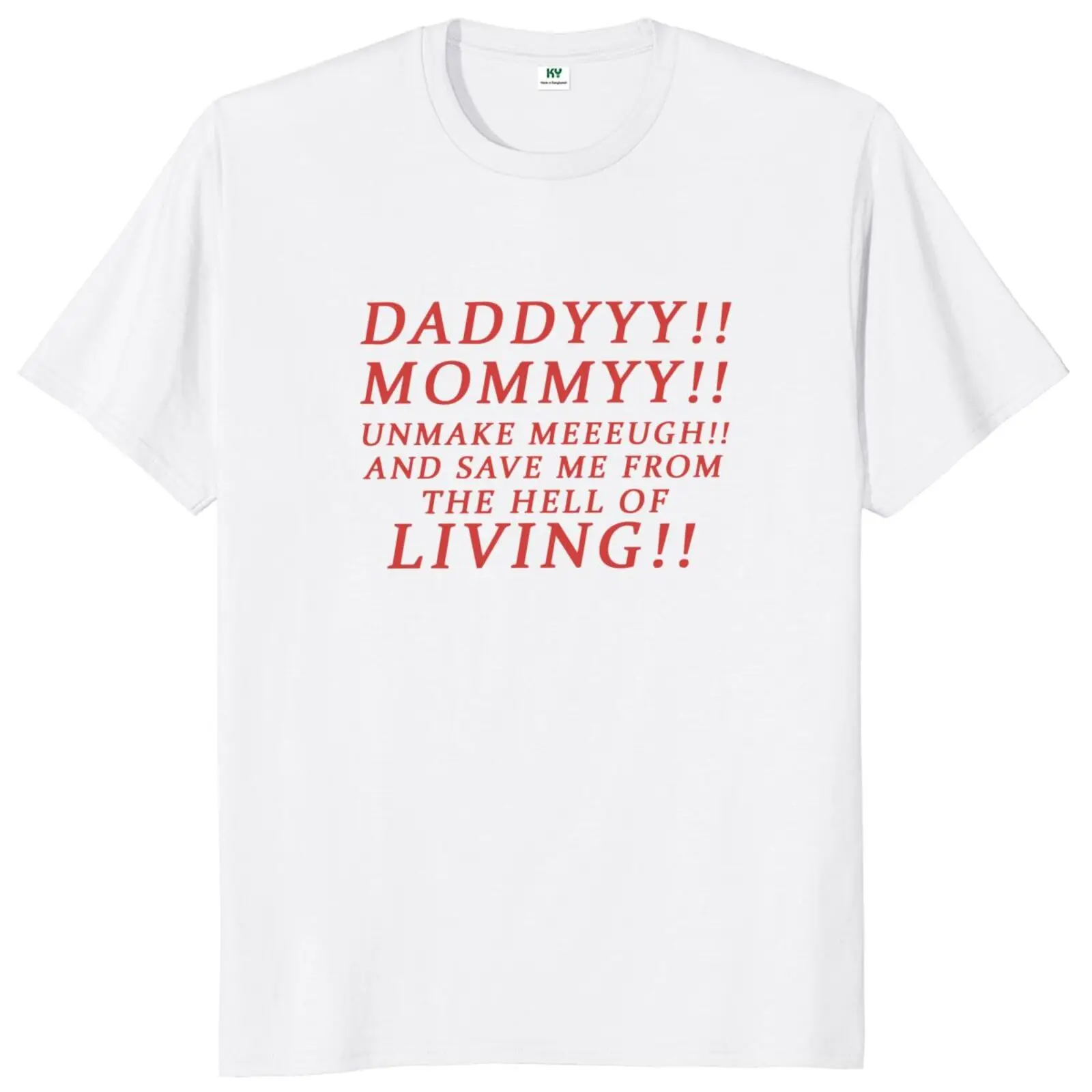 Daddyyy Mommyy Unmake Me And Save Me FromThe Hell Of Living T Shirt Longlegs Film Fans Tops 100% Cotton Soft Unisex T-shirt