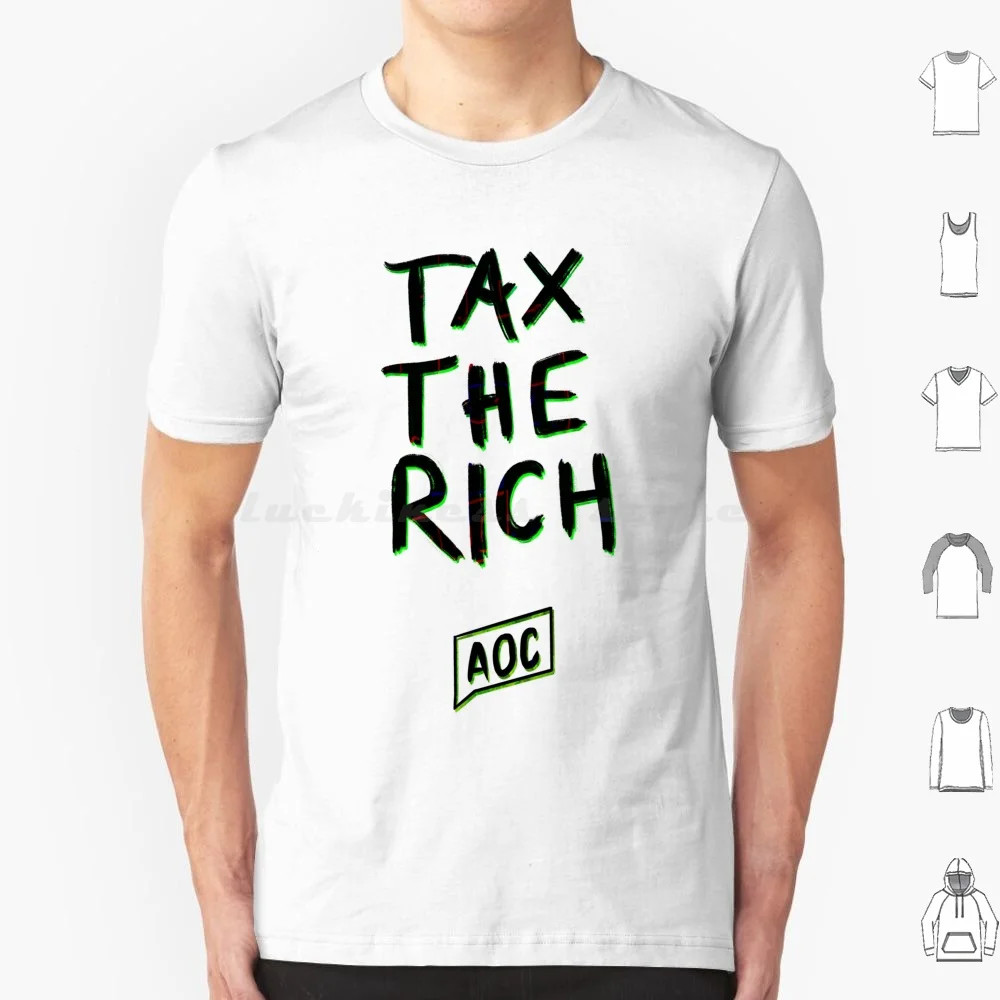 Tax The Rich T Shirt Cotton Men Women DIY Print Tax The Rich Eat The Rich Tax Socialist Socialism Aoc Tax The Rich Bernie