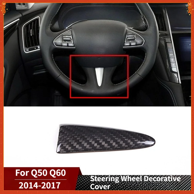 

For Infiniti Q50 Q60 Real Dry Carbon Fiber 14-2017 Interior Decoration Steering Wheel Decorative Cover Modification Accessories