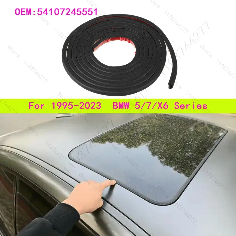 For 1995-2023 E38 E39 E60 E65 E71 E90 F01 F10 F12 F16 F90 G11 G12 G30 BMW 5/7/X6 Series Sunroof Seal Lenght 2980 mm 54107245551