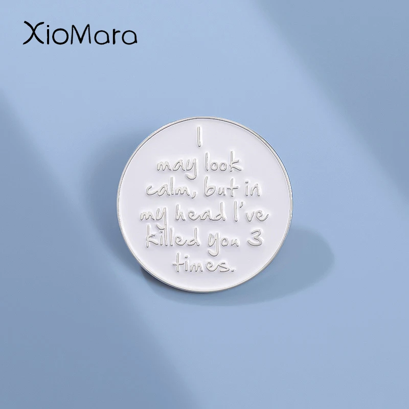 Я могу выглядеть спокойно, но в моей голове я убил вас три раза, эмалированные булавки, тексты, круглые значки, ювелирные аксессуары