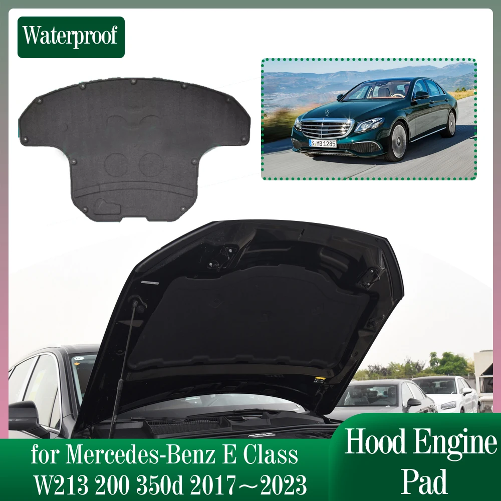 Hood Engine Insulation Mat for Mercedes-Benz E Class W213 200 350d 2017~2023 Soundproof Heat Cotton Pad Liner Cover Accessories