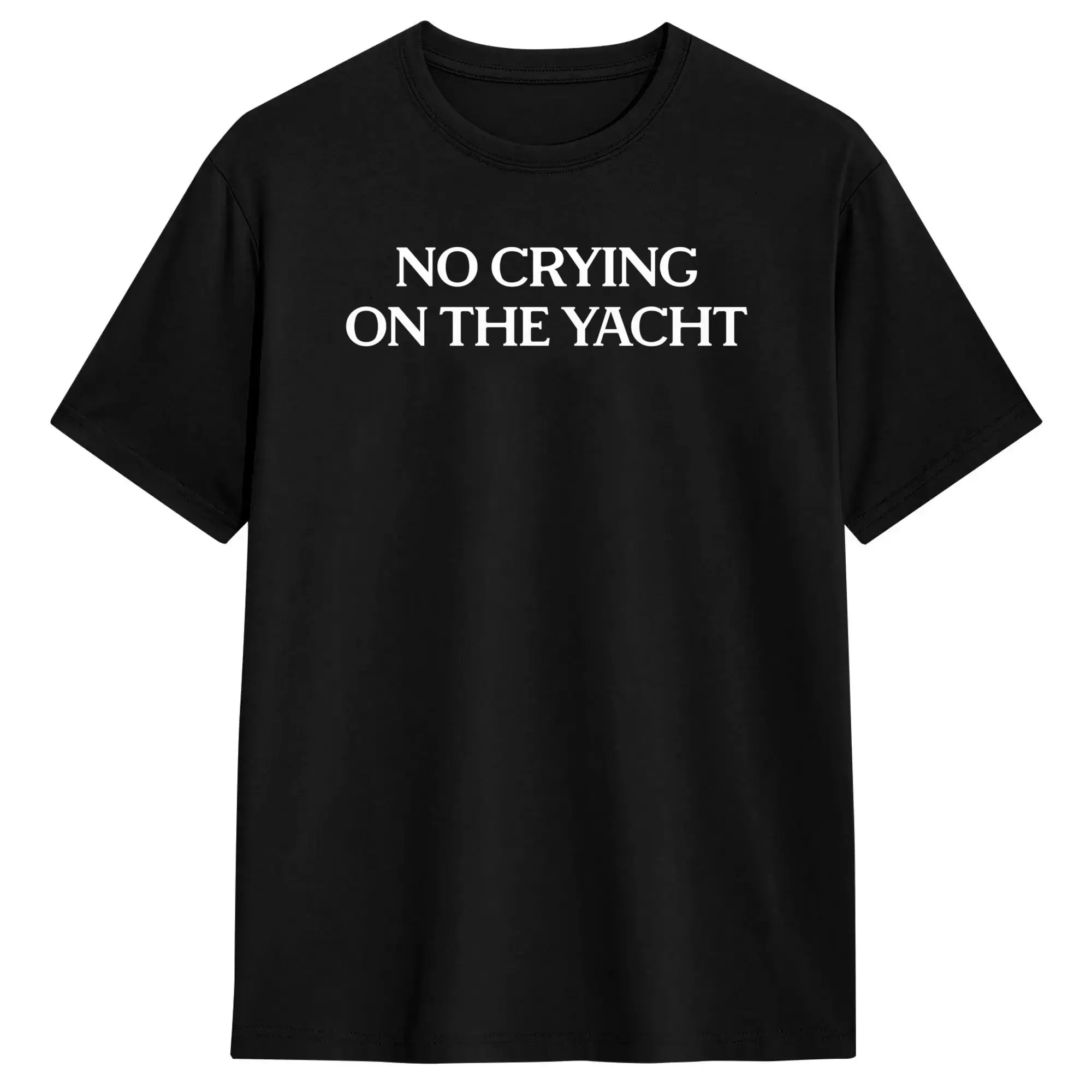 Harajuku T-Shirt No Crying On The Yacht Joke Sarcastic Summer Boating 100 Cotton T Shirts  Fashion Tee Shirt Short Sleeve Tees