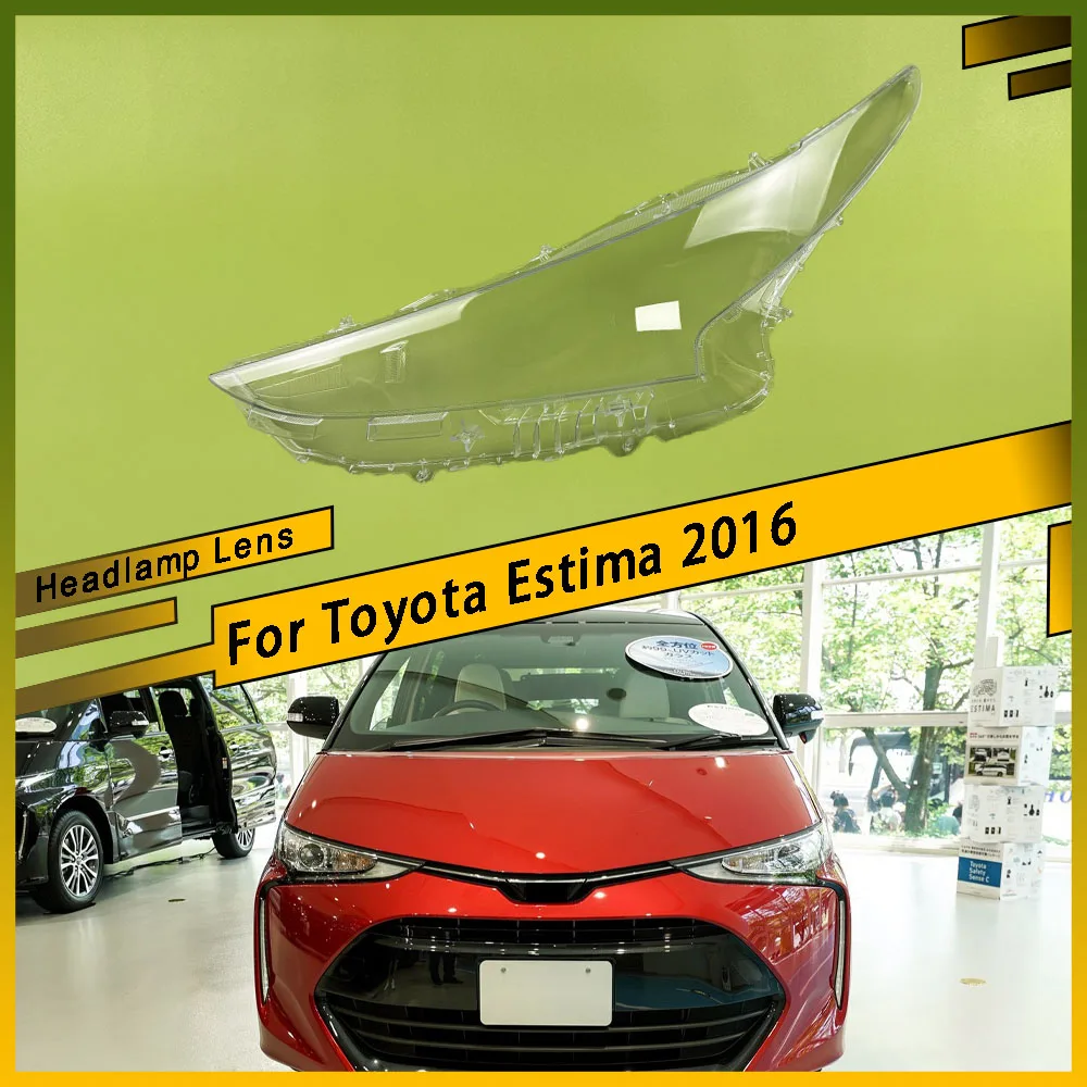 

For Toyota Estima 2016 Auto Case Headlamp Caps Car Front Headlight Lens Cover Lampshade Lampcover Head Lamp Light Glass Shell