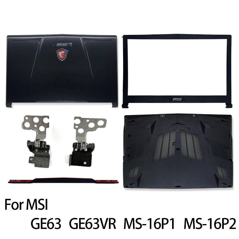 

New original For MSI GE63 GE63VR MS-16P1 MS-16P2 GE63VR Laptop LCD Back Cover Front Bezel Hinges Hinge Cover Bottom Case 15.6 In