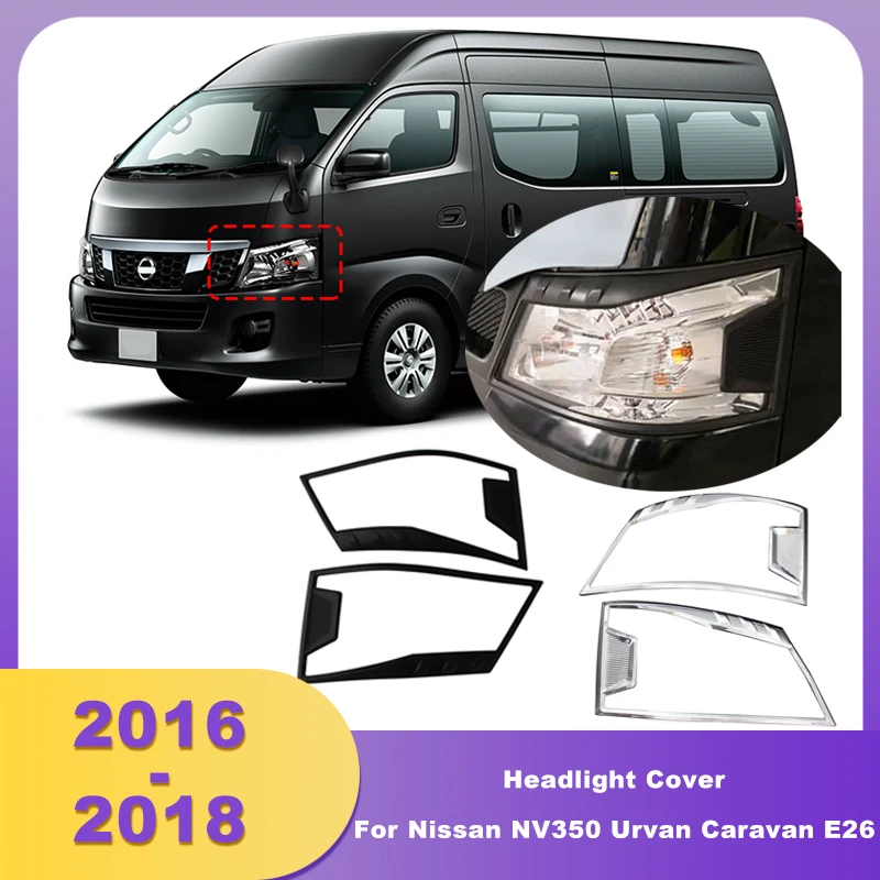 ABS Chrome Headlight Cover Head Light Covers Trim For Nissan NV350 Urvan Caravan E26 2016 2017 2018 Accessories Head Lamp Hoods