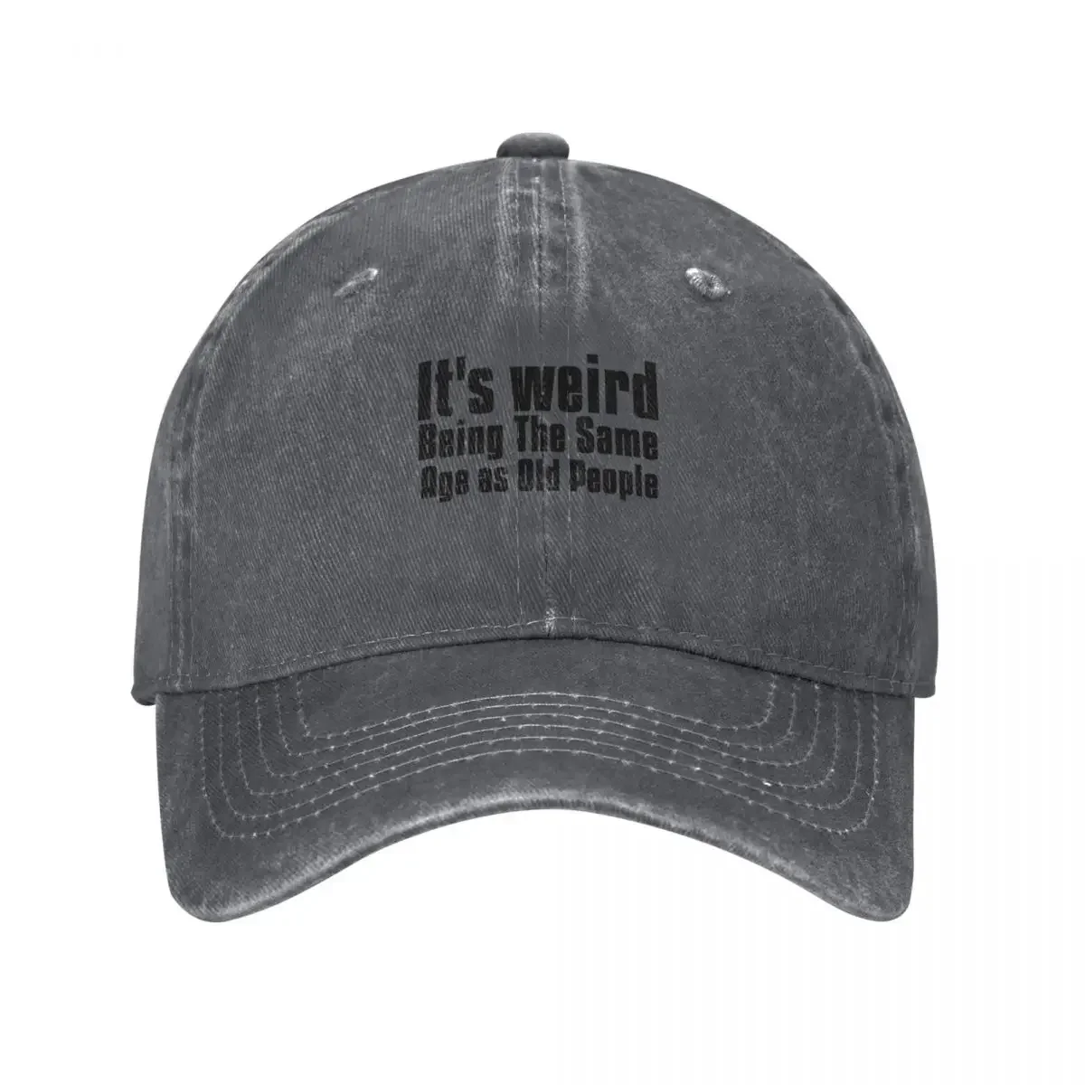 

It is weird being the same age as old people Baseball Cap Anime Beach Bag Caps For Men Women's