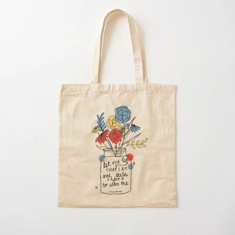 

Let Me Be - Shakespeare Quote Tote Bag sacs de shopping Gift bags bags for women personalized tote bag Canvas Tote Bag