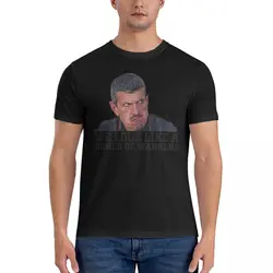 Funny F1 Boss Quote - Guenther Steiner T-Shirt for Men Crew Neck Pure Cotton T Shirts F1 Formula 1 Short Sleeve Tees