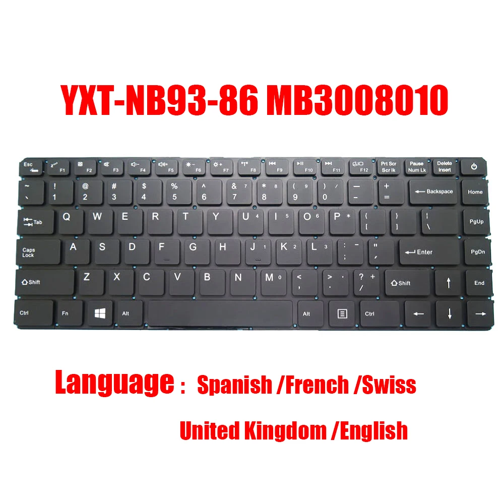 

SP FR SW UK US Laptop Keyboard YXT-NB93-86 MB3008010 Spanish French Swiss United Kingdom English Black New