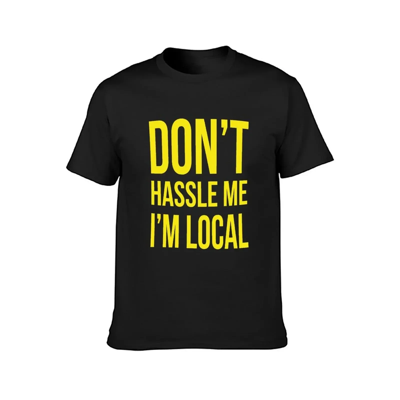 Don't Hassle Me I'm Local T-Shirt Short sleeve tee boys animal print oversizeds Short sleeve tee men