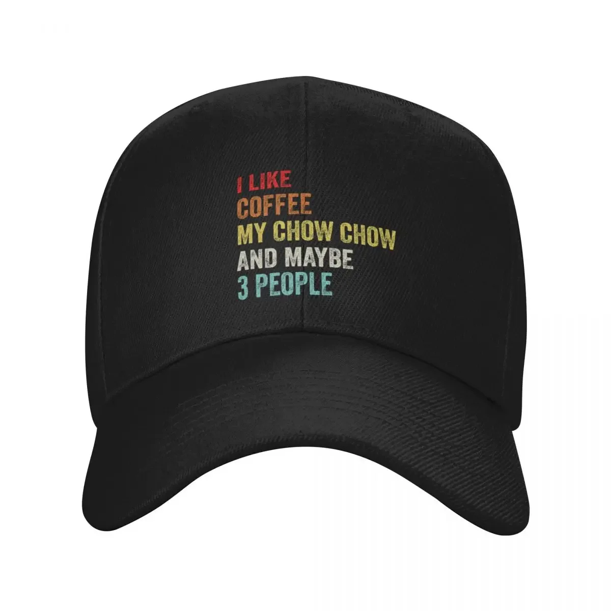 

I like coffee, my chow chow dog and maybe 3 people Baseball Cap Sun Cap Christmas Hat Golf Hat Women's Beach Visor Men's