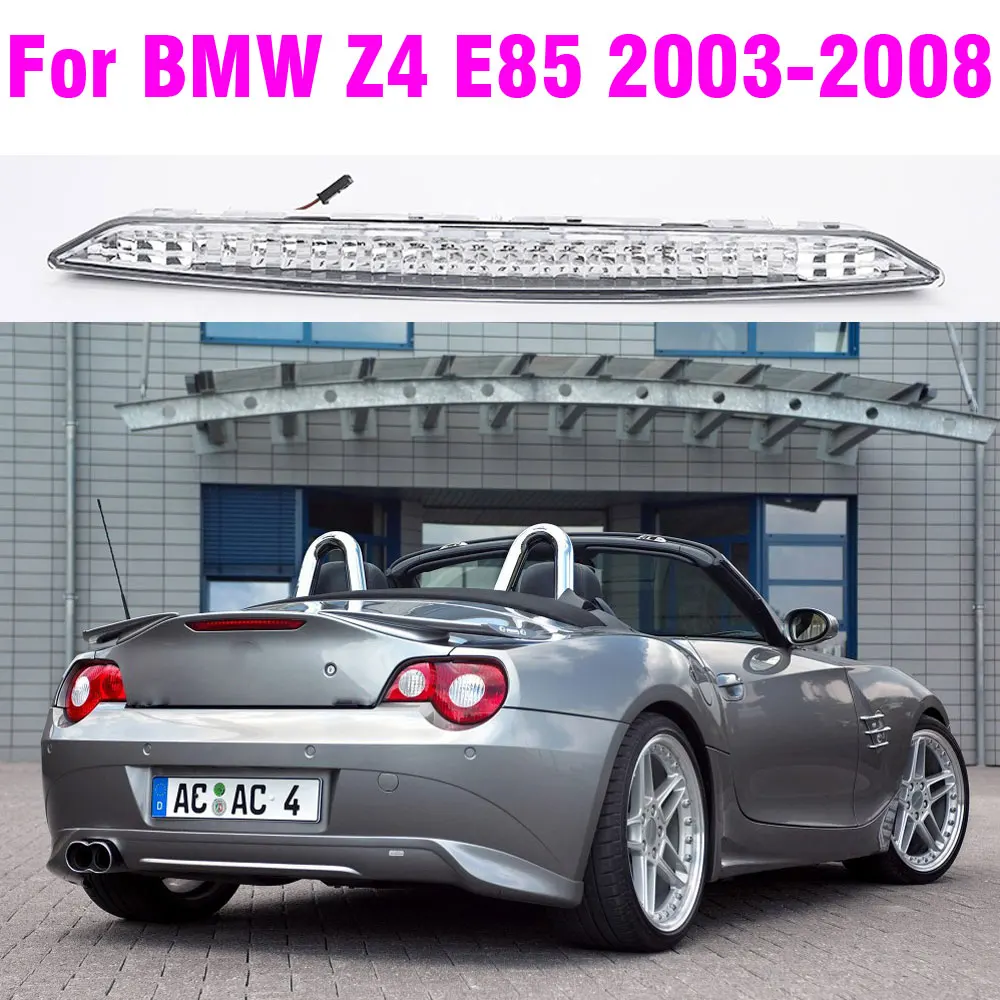Car Brake Light LED Third Tail Rear Stop Signal Lamp Assembly For BMW Z4 E85 2003 2004 2005 2006-2009 Auto Indicator 63256930246