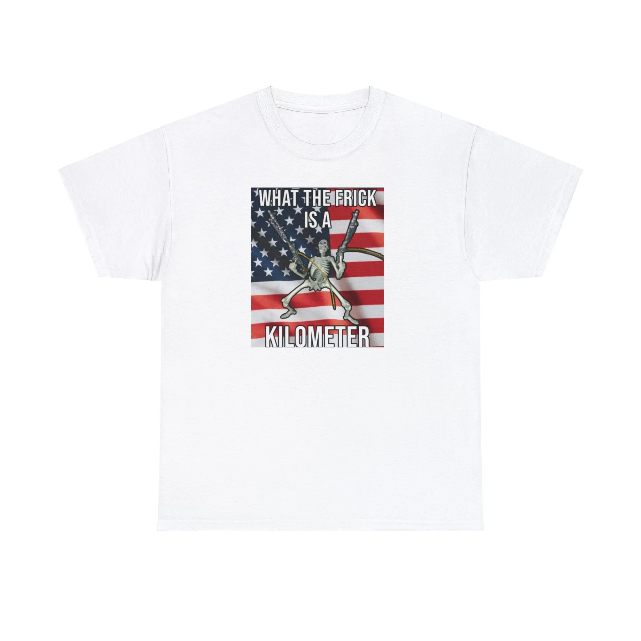 What the Frick Is a Kilometer T Shirt Funny Skeleton Meme Bold Patriotic Design Perfect for America Lovers and 2024 Humor Fans