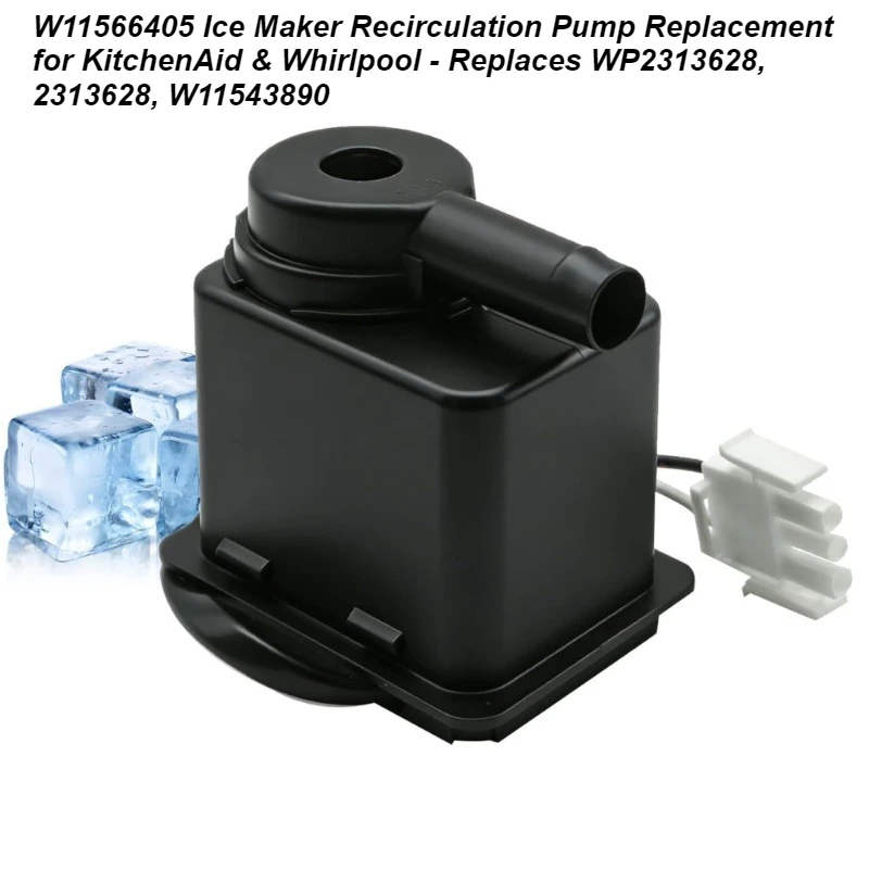 

W11566405 Ice Maker Recirculation Pump Replacement for KitchenAid & Whirlpool - Replaces WP2313628, 2313628, W11543890