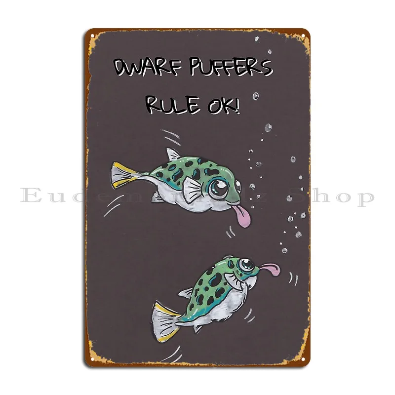 Dwarf Puffer Fish They Re Ok Foulfido Metal Signs Pub Club Club Bar Wall Decor Design Tin Sign Poster