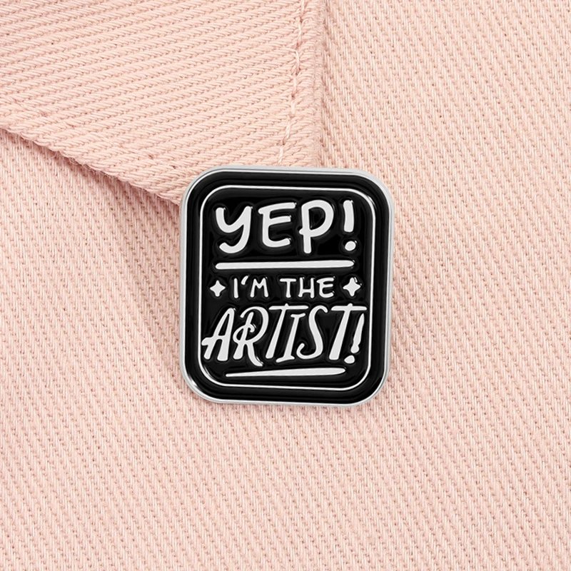 Yep I’m The Artist Enamel Pin Creative Letter Custom Quote Brooch Lapel Backpack Badge Jewelry Accessories Gift for Friends