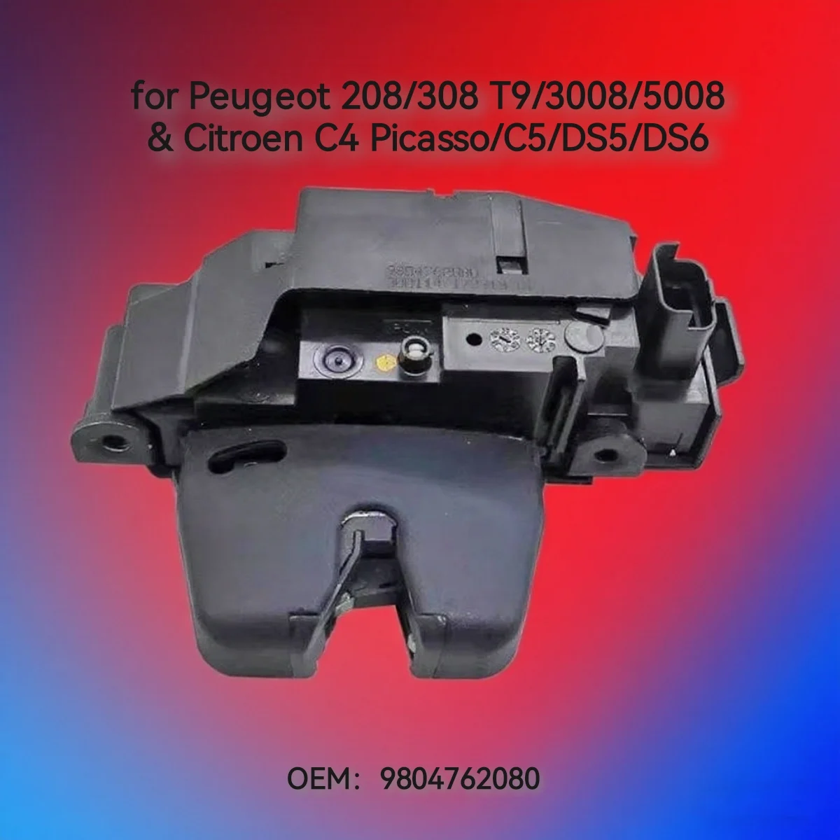 

9804762080 - Замок багажника/двери багажника/замка багажника (контроль) для Peugeot 208/308 T9/3008/5008 и Citroen C4 Picasso/C5/DS5/DS6
