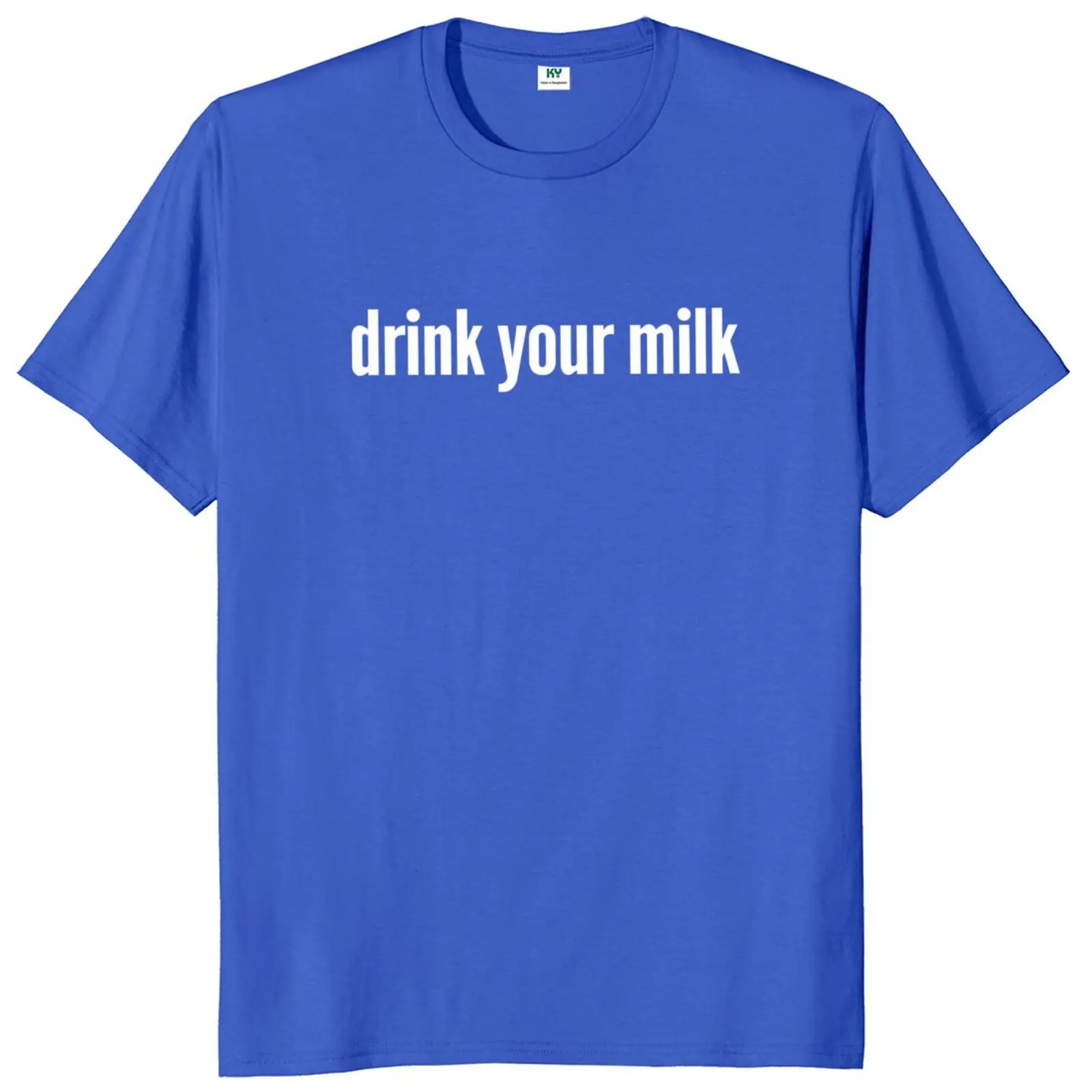 Drink Your Milk T Shirt Popular Meme Trend Y2k T-shirt For Men Women 100% Cotton Soft Unisex Casual O-neck Short Sleeve EU Size