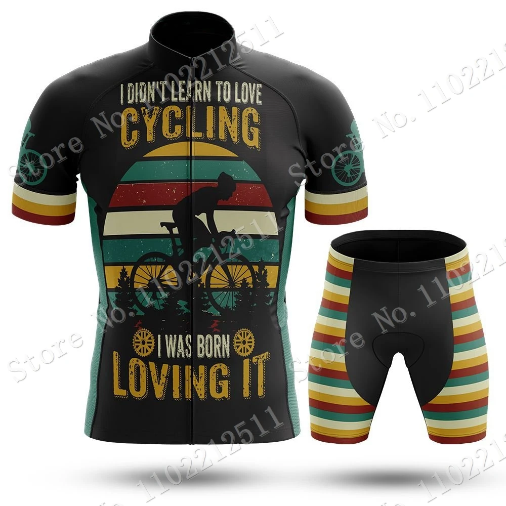 I Didn't Learn To Love 2023 Cycling Jersey Set Born Clothing Short Sleeve Mens Road Bike Shirts Bicycle Bib Shorts MTB Maillot