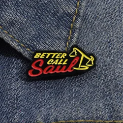 Better Call Saul Enamel Pins Custom TV Series Tilted Scales Brooches Lapel Badges Funny Jewelry Gift for Friends