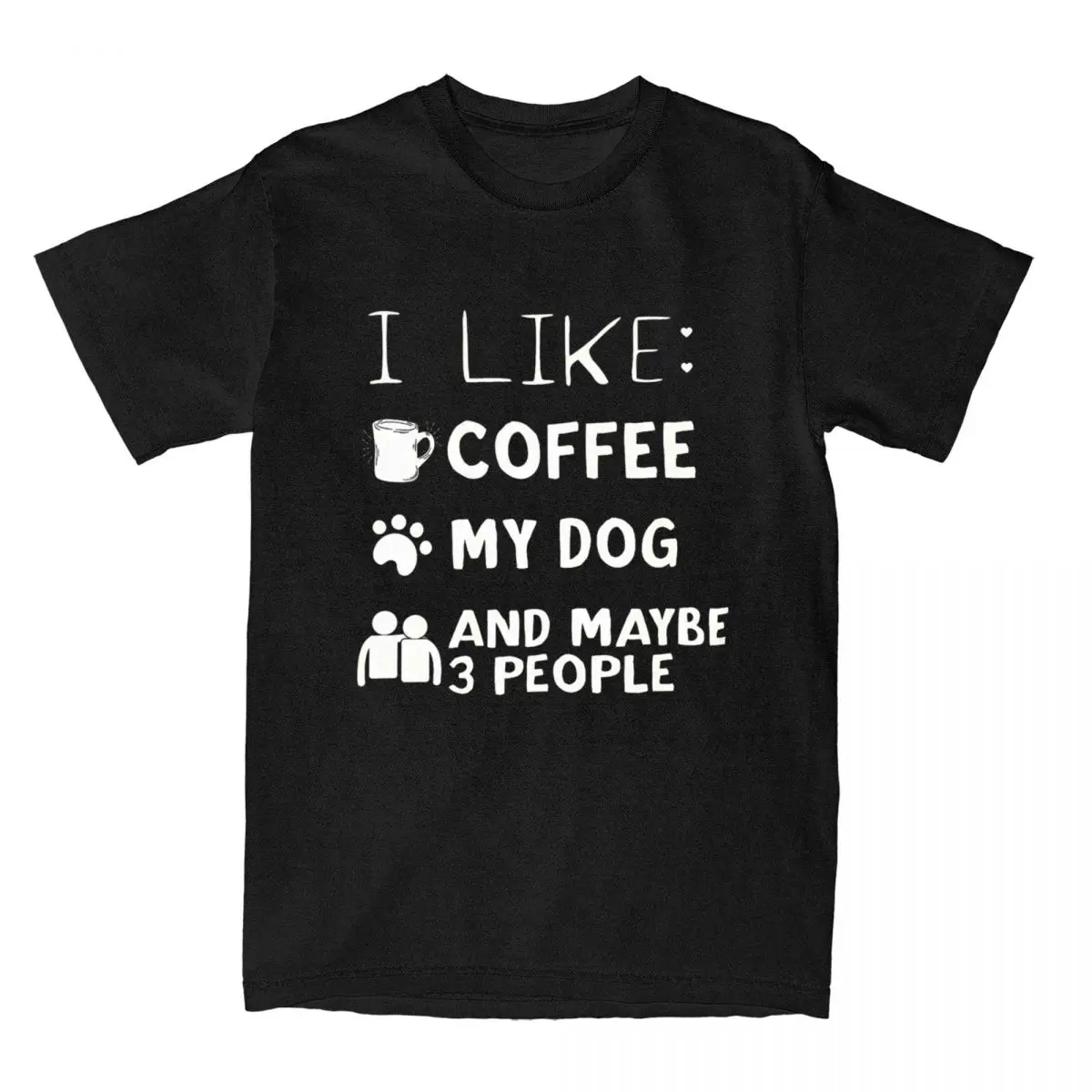 Dog Lovers I Like Coffee My Dog And Maybe 3 People T Shirt for Men Cotton T-Shirts Coffee Lover Tee Shirt Clothing Gift Idea