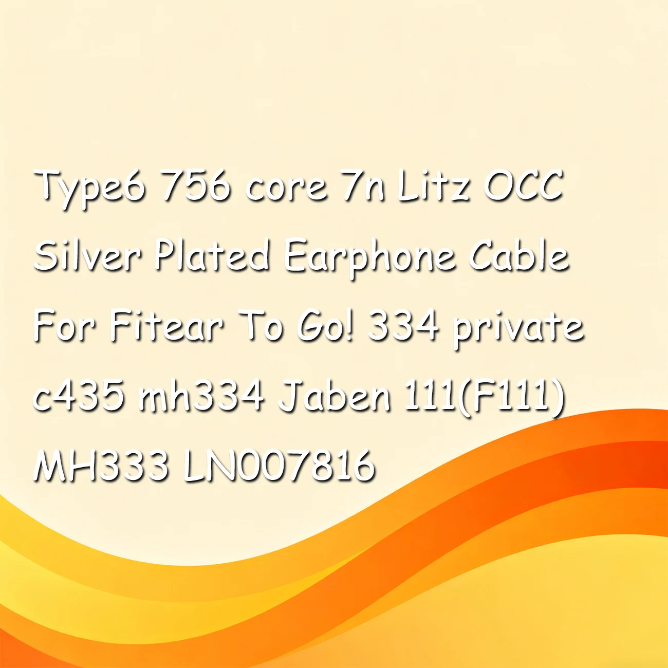 

Type6 756 core 7n Litz OCC Silver Plated Earphone Cable For Fitear To Go! 334 private c435 mh334 Jaben 111(F111) MH333 LN007816