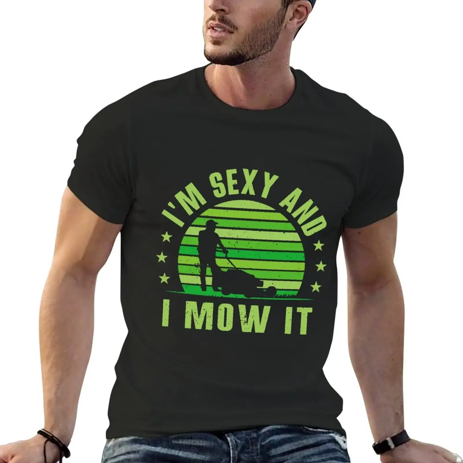 

Im Sexy And I Mow It Lawn, Landscaping T-Shirt tees vintage graphic tee topping men graphic t shirts