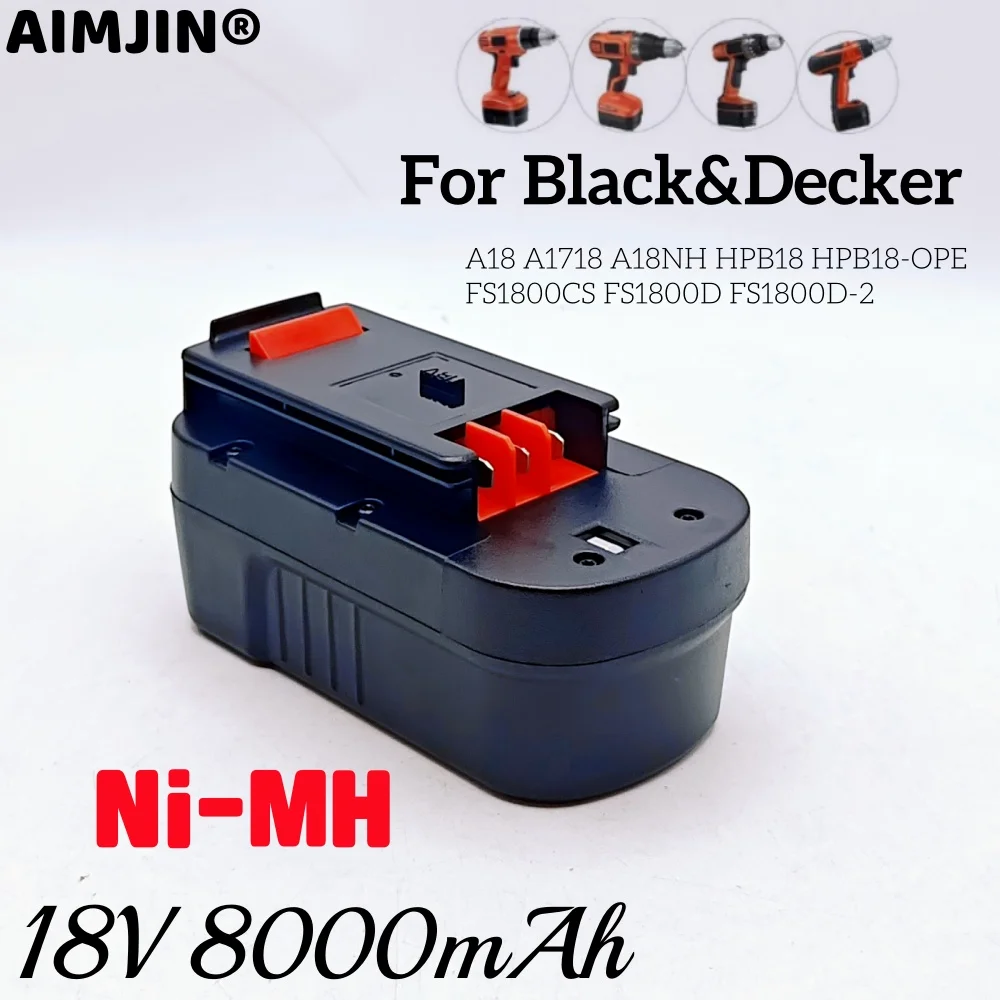 

18V 8000mAh Ni-MH HPB18 Replacement Battery for Black&Decker BA18 A1718 A18NH A18E HPB18-OPE HPB18-OPE2 244760-00