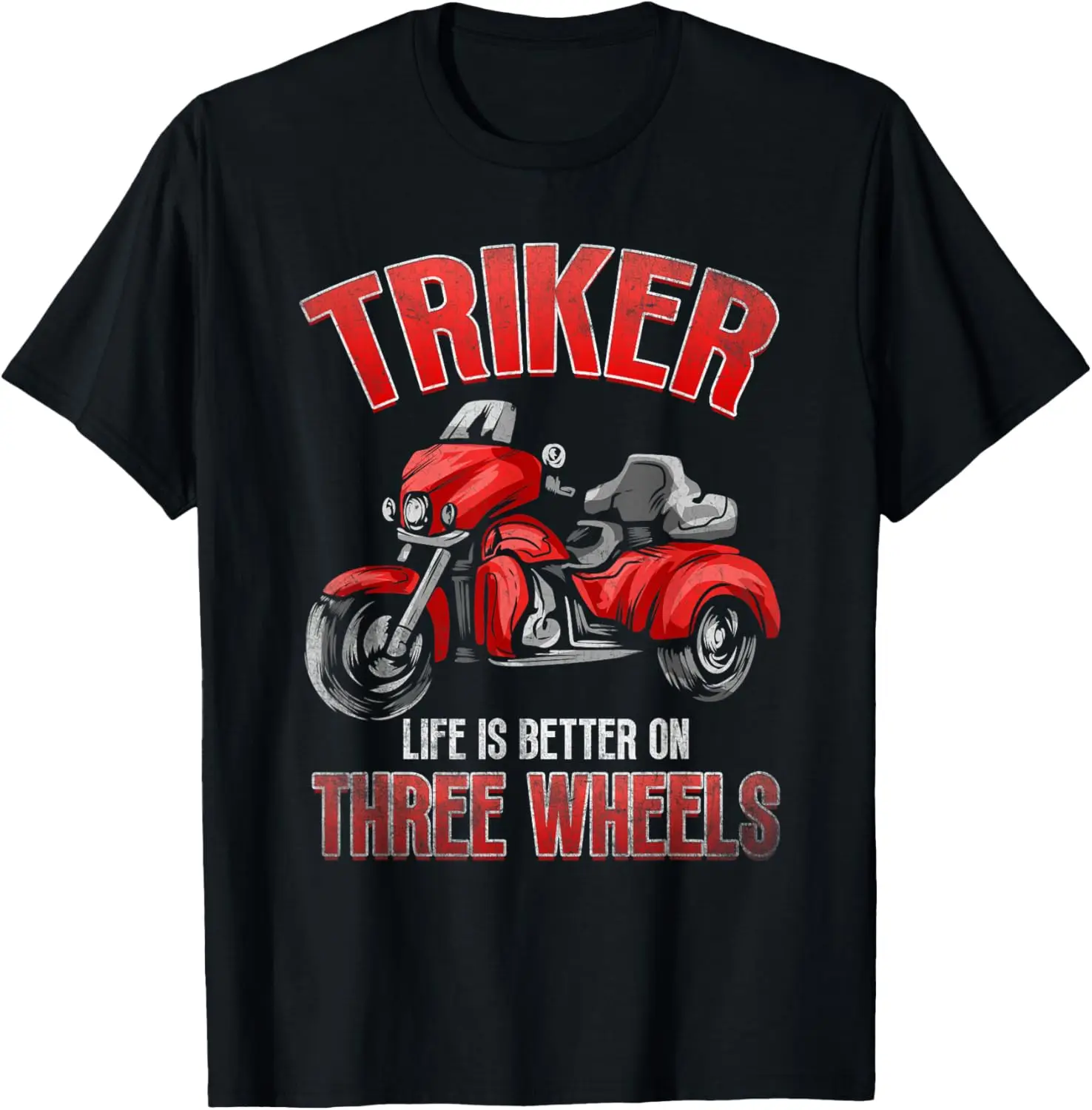 Triker - La vida es mejor en tres ruedas - Camiseta Trike de motocicleta
