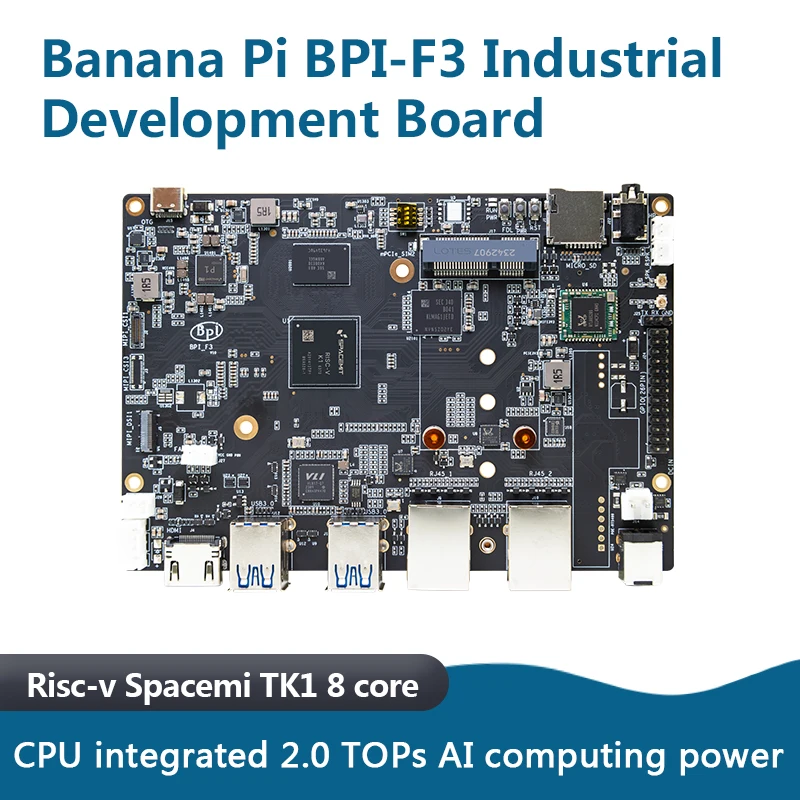 Banana Pi BPI-F3 Industrial Development Board 4G RAM 16G eMMC RISC-V Spacemi TK1 8 Core CPU Intergrated 2.0 TOPs AI Computing