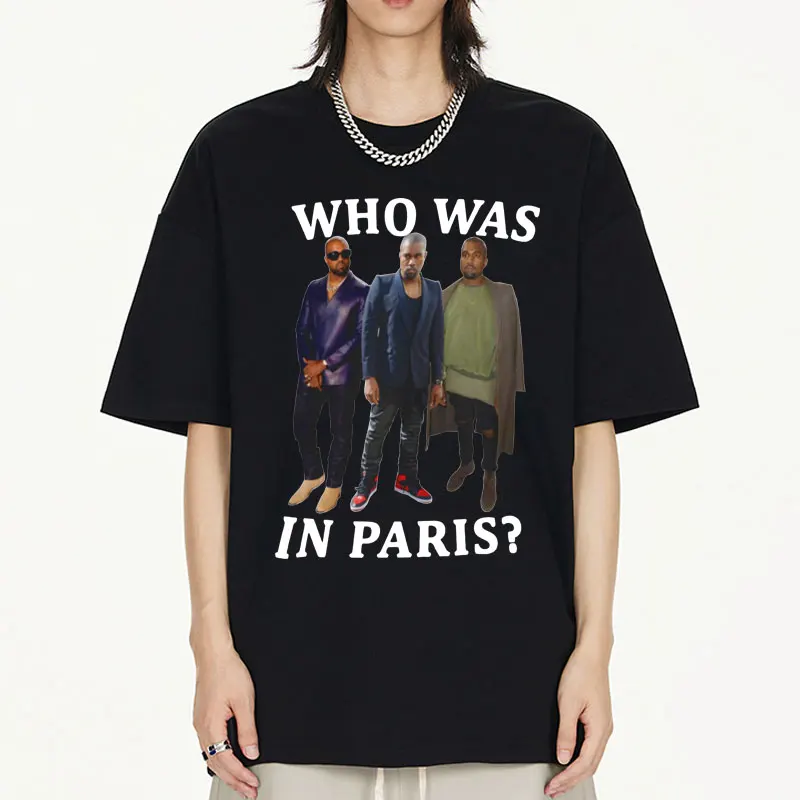 Rapper Kanye West Tshirts Who Was in Paris Kanye West Printed Graphic T Shirts Men Women's Casual O-Neck T-shirt Short Sleeve