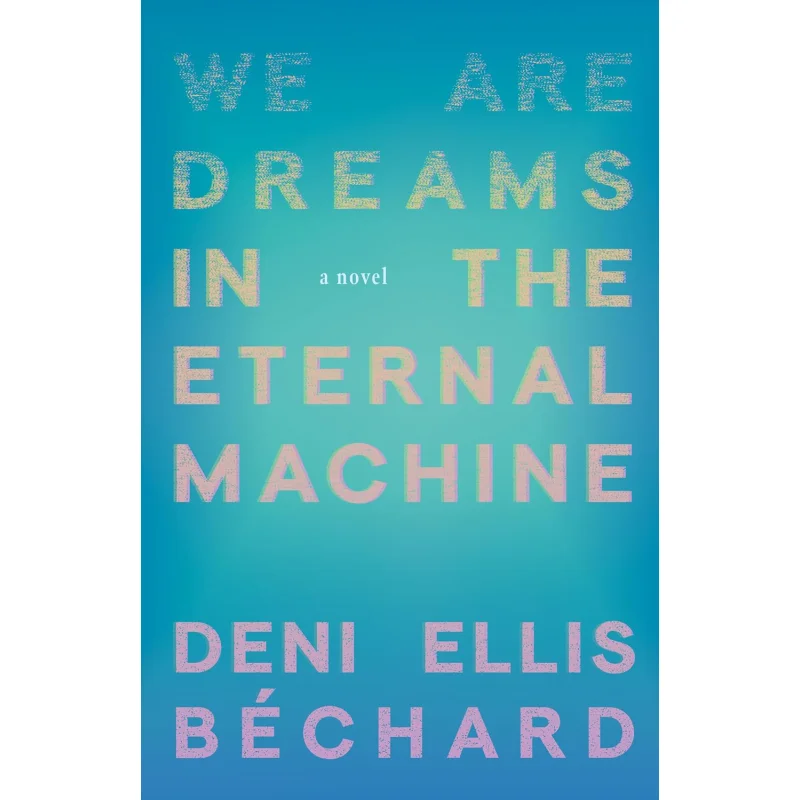 نحن أحلام في الآلة الأبدية ديني إليس بيشارد ميلكويد إصدارات 9781571311481 كتاب
