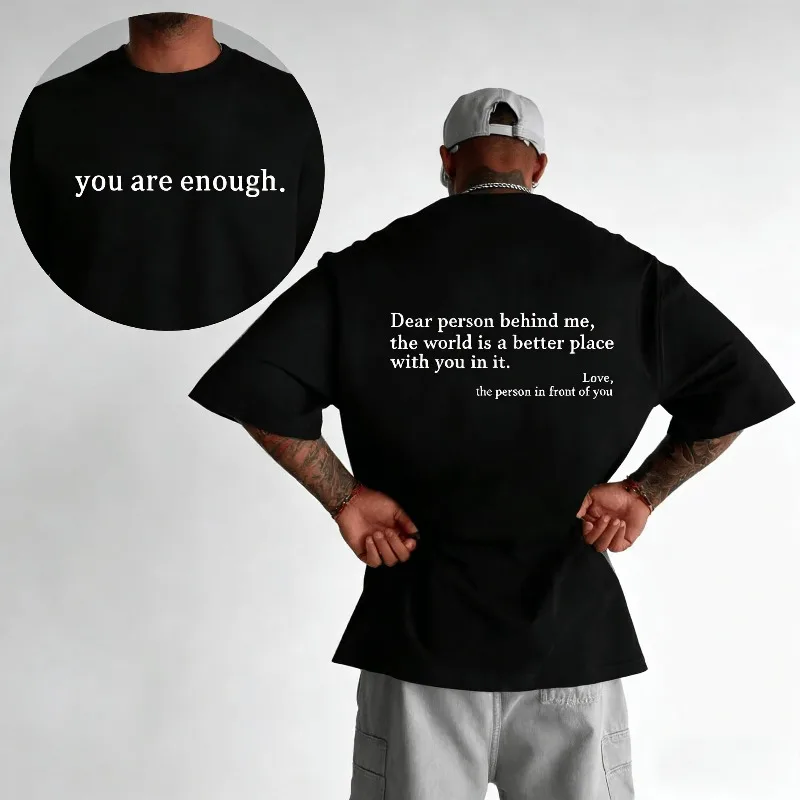 Sommer-T-Shirts für Herren, Aufdruck „Dear Person Behind Me You Are Enough“, Sweatshirt, Hip-Hop, lässig, Unisex, Baumwolle, bedruckt, Herrenbekleidung