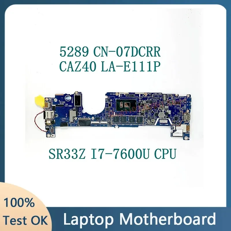 7DCRR 07DCRR CN-07DCRR W/ I7-7600U CPU CAZ40 LA-E111P Mainboard For DELL Latitude 5289 Laptop Motherboard 16GB RAM 100%Well Work