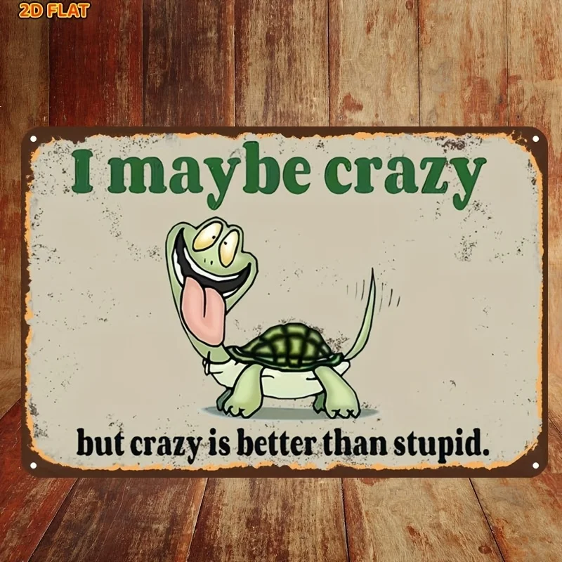 2D Flat Aluminum Retro Wall Sign Turtle Humor Quote Plaque 