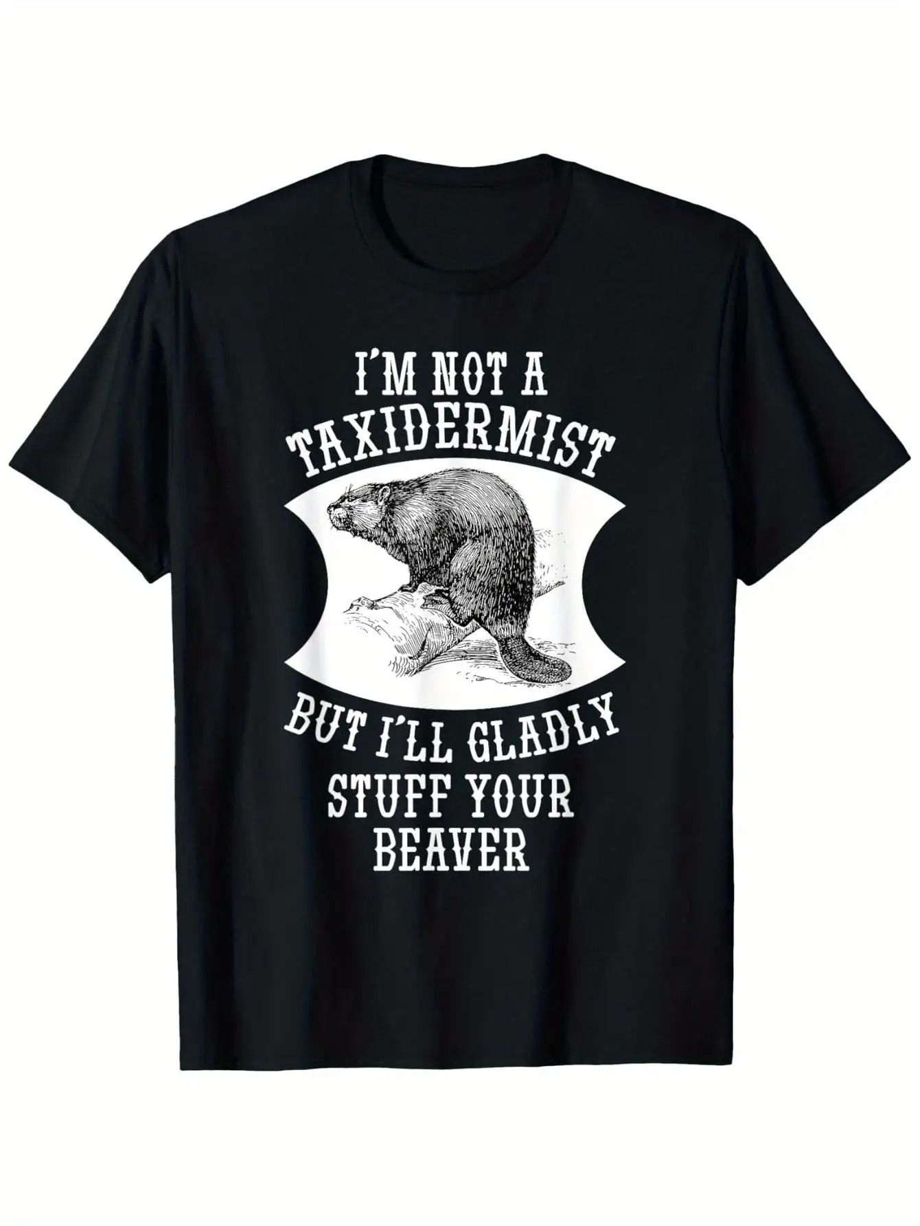 Women's Plus Size "I'm Not A Taxidermist" Beaver Pattern T-Shirt- Featuring A Striking Capital Letter Font And A Retro-style Black And White Beaver Illustration, This Humorous And Eye-catching Design Is Suitable for Everyday Casual Wear, PLUS SIZE