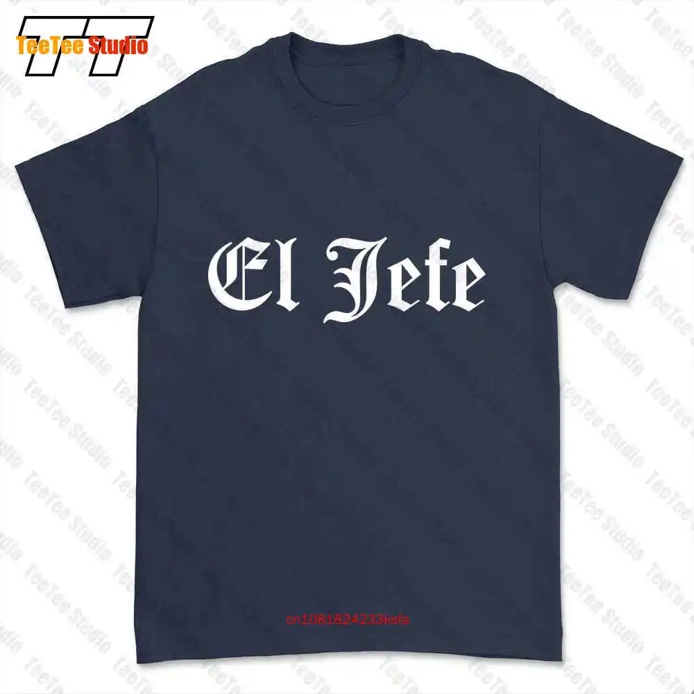 Mexican Papi Chulo The Boss El Jefe Chingon T-shirt Tee IG4T