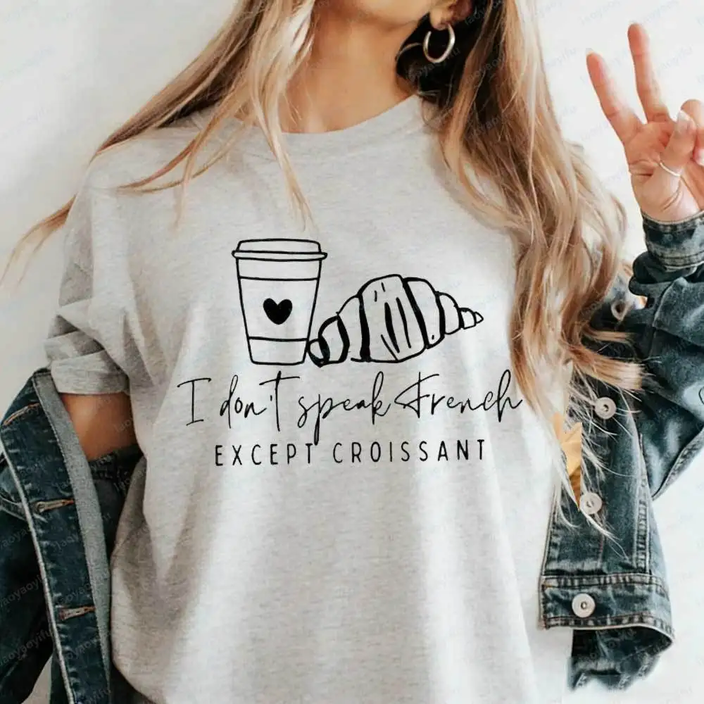 I Don't Speak French Except Croissant Coffee T-Shirt Cotton Tee Funny Food Graphic Tshirt for Women Aesthetic Streetwear Shirts