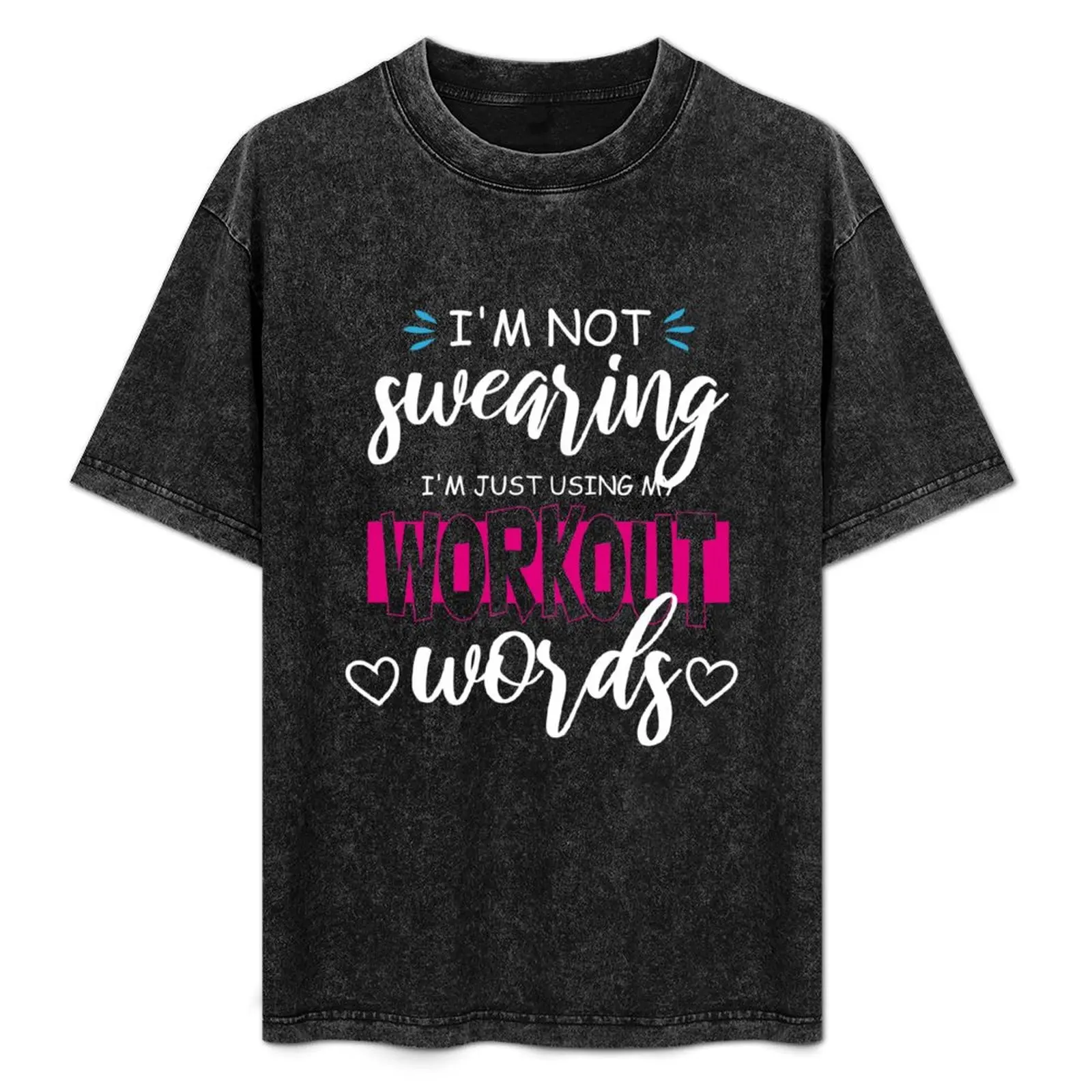 

i'm not swearing i'm using my workout words,i'm not swearing T-Shirt Urban Style Print T-Shirt