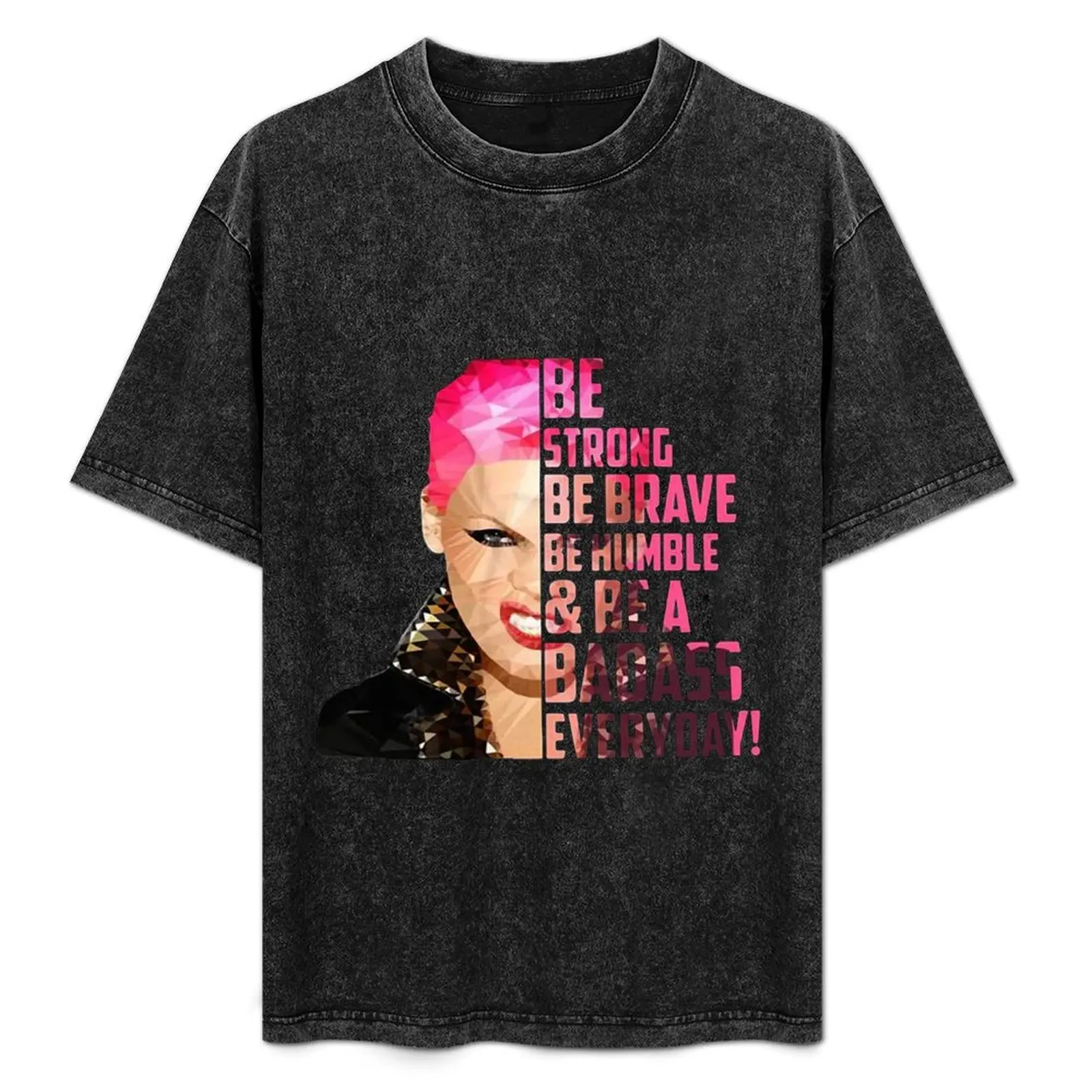 

Everyday Pink be strong be brave be humble & a badass everyday shirt - Copy T-Shirt Short sleeve tee cheap stuff men t shirt