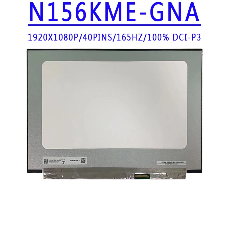 N156KME-GNA NE156QHM-NY1 NE156QHM-NY2 NE156QHM-NY3 NE156QHM-NY4 NE156QHM-NY5 15.6 inch 2560X1440 40pins EDP 165HZ 100%DCI-P3 LCD